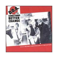 D.O.A. "Something better...
