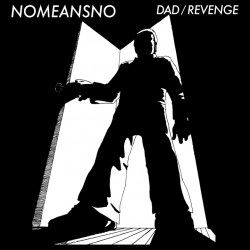 NOMEANSNO "Dad / Revenge" 7"EP