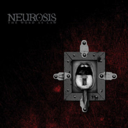 NEUROSIS "The Word As Law...
