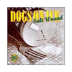 DOGS ON ICE "Salt Wound" CD