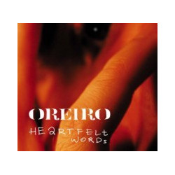 OREIRO "Heartfelt words" CD