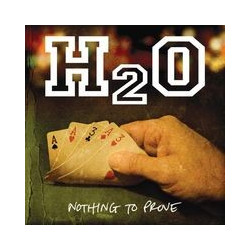 H2O "Nothing To Prove" CD