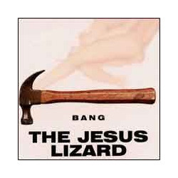 JESUS LIZARD "Bang" CD