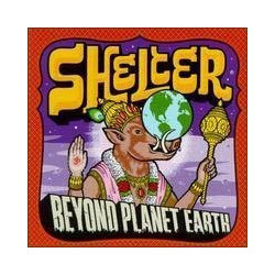 SHELTER "Beyond planet...