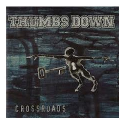 THUMBS DOWN "Crossroads" CD