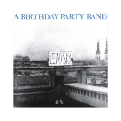 A BIRTHDAY PARTY BAND "Lead...