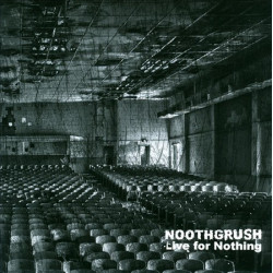 NOOTHGRUSH ”Live For...