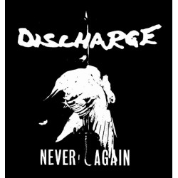 DISCHARGE "Never again"...