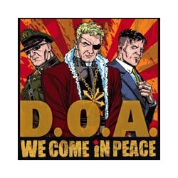 D.O.A. "We Come In Peace"...