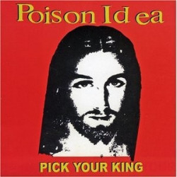 POISON IDEA "Pick Your...