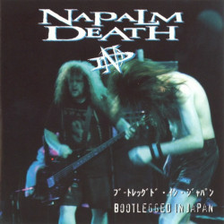 NAPALM DEATH ”Bootleged In...