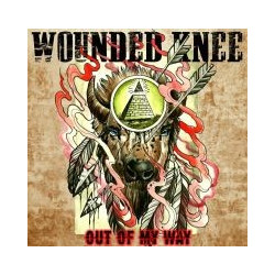 WOUNDED KNEE "Out Of My...