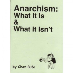 Anarchism: What It Is &...