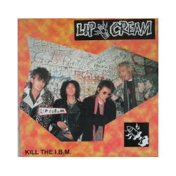 LIP CREAM ”Kill the I.B.M.” LP