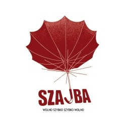 SZAJBA „Wolno szybko szybko...