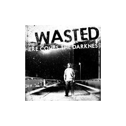 WASTED ”Here Comes The...