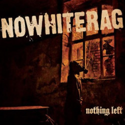 NOWHITERAG ”Nothing Left” LP