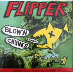 FLIPPER "Blowin Chunks"...