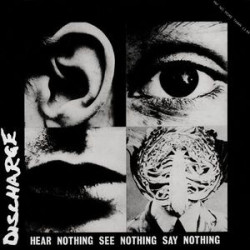 DISCHARGE "Hear Nothing See...