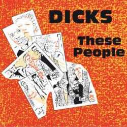 DICKS "These People +...