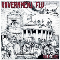 GOVERNMENT FLU "Vile life" LP