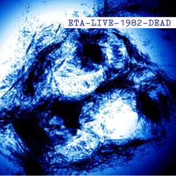 ETA ”Live -1982- Dead” LP