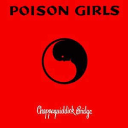 POISON GIRLS...