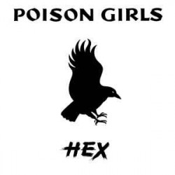 POISON GIRLS ”Hex” LP