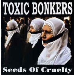 TOXIC BONKERS "Seeds of...