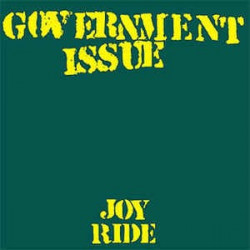 GOVERNMENT ISSUE "Joyride"...