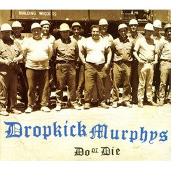 DROPKICK MURPHYS ”Do Or...