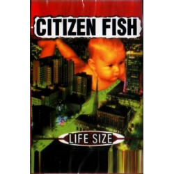 CITIZEN FISH "Life size"  CASS