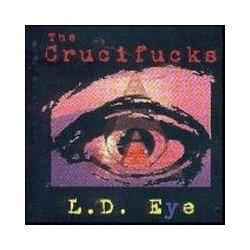 CRUCIFUCKS "The LD Eye" CD