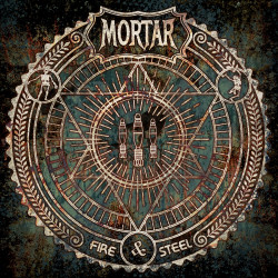 MORTAR "Fire And Steel" CD