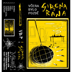 VČERA BYLO POZDĚ "Sirena...
