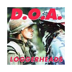 D.O.A. "Loggerheads" (DOA) CD