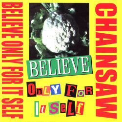 CHAINSAW "Believe Only For...