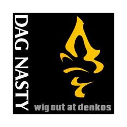 DAG NASTY "Wig out at...