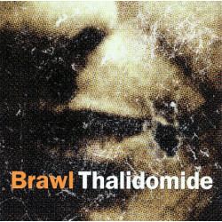 BRAWL "Thalidomide" CD