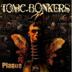 TOXIC BONKERS "Plague"...