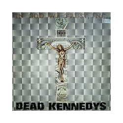 DEAD KENNEDYS "In God We...