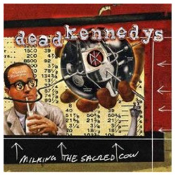 DEAD KENNEDYS "Milking the...