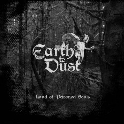 EARTH TO DUST “Land of...