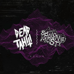 DEAD TAHITI / SPALONE MOSTY...