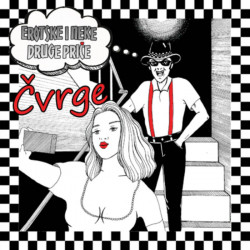 ČVRGE “Erotske i neke druge...
