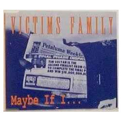 VICTIMS FAMILY "Maybe if I" CD